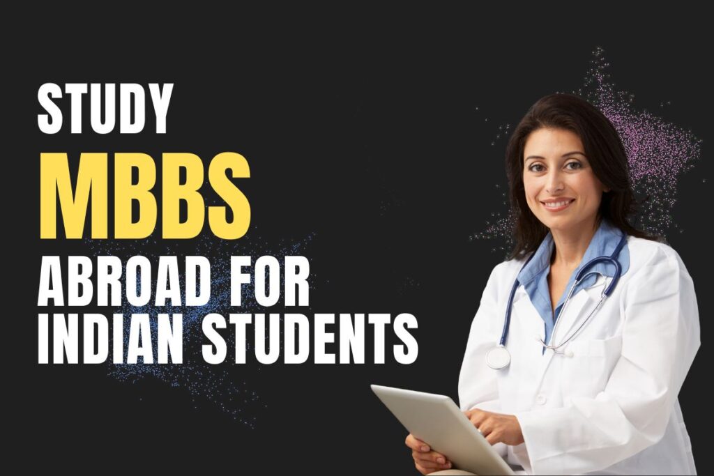 Study MBBS Abroad for Indian Students – Full Details