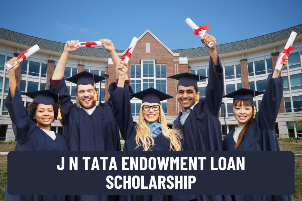 J N Tata Endowment Loan Scholarship