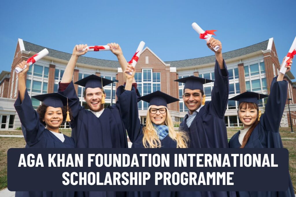 Aga Khan Foundation International Scholarship